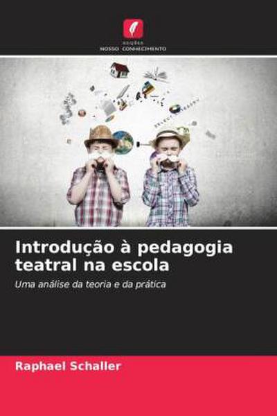 Introdução à pedagogia teatral na escola
