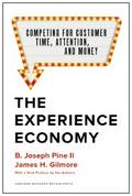 The Experience Economy, With a New Preface by the Authors