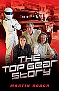 The Top Gear Story - The 100% Unofficial Story of the Most Famous Car Show... In The World