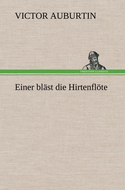 Einer bläst die Hirtenflöte