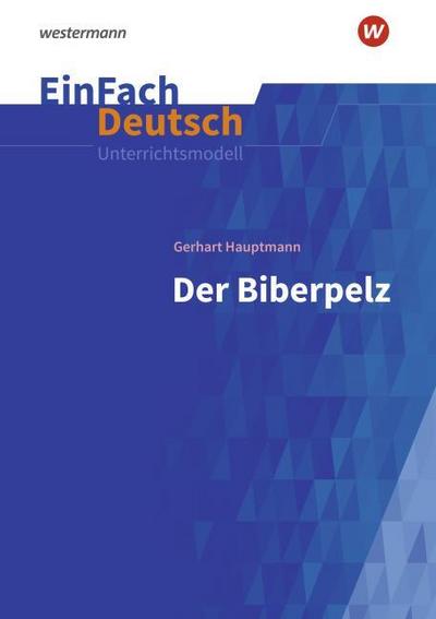 Gerhart Hauptmann: Der Biberpelz