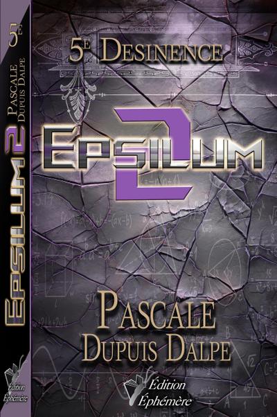 Désinence 5 : Epsilum 2 (Desinence, #6)
