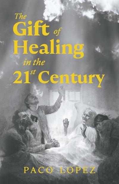 The Gift of Healing in the 21st Century