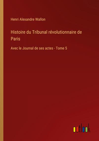 Histoire du Tribunal révolutionnaire de Paris