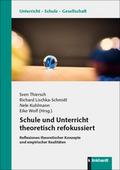 Schule und Unterricht theoretisch refokussiert