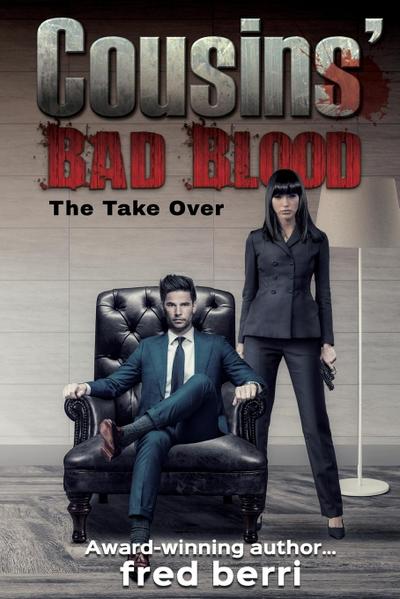 Cousins’ Bad Blood-The Take Over