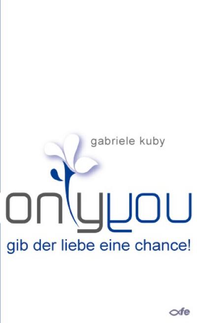 Only you