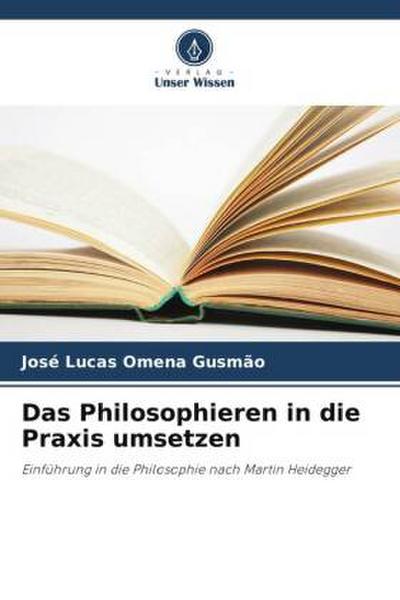 Das Philosophieren in die Praxis umsetzen