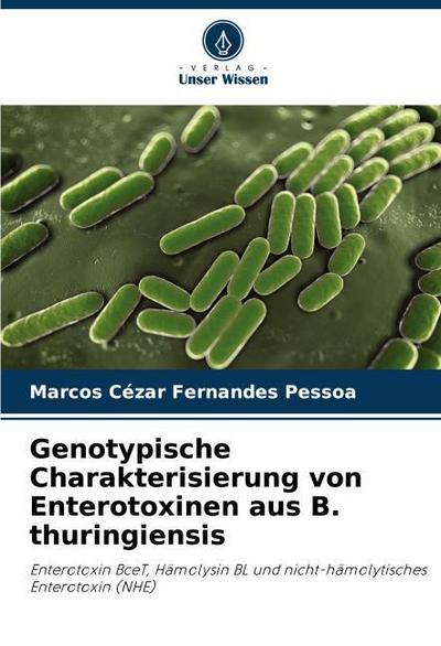 Genotypische Charakterisierung von Enterotoxinen aus B. thuringiensis
