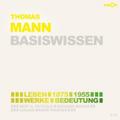 Thomas Mann - Basiswissen
