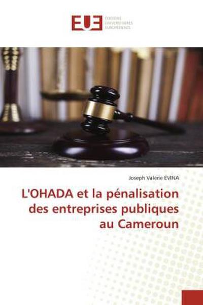 L’OHADA et la pénalisation des entreprises publiques au Cameroun