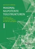 Maximal nilpotente Teilstrukturen I: Nilradikale u