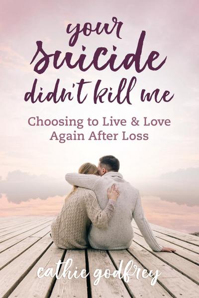 Your Suicide Didn’t Kill Me