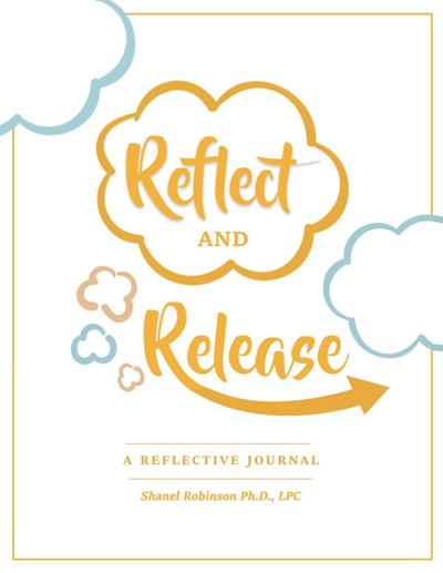 Reflect and Release, A Reflective Journal