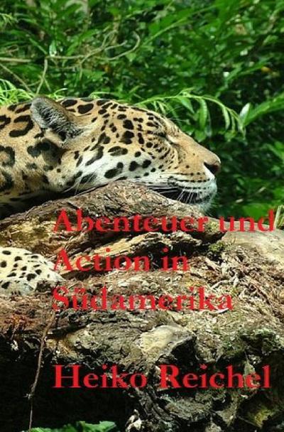 Abenteuer und Action in Südamerika