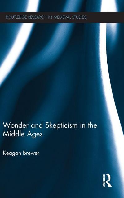 Wonder and Skepticism in the Middle Ages