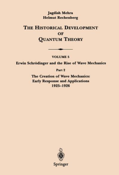 Part 2 The Creation of Wave Mechanics; Early Response and Applications 1925-1926