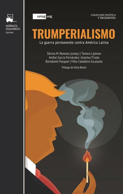 Trumperialismo : la guerra permanente contra América Latina