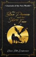 The Blue Phoenix and the Silver Foxx