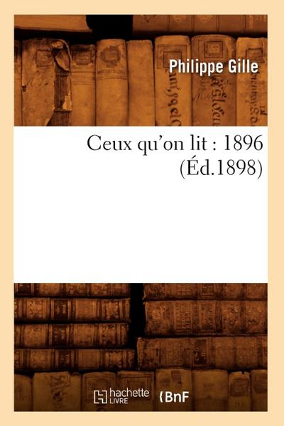 Ceux Qu’on Lit: 1896 (Éd.1898)