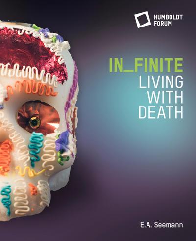 IN_FINITE. Living with Death