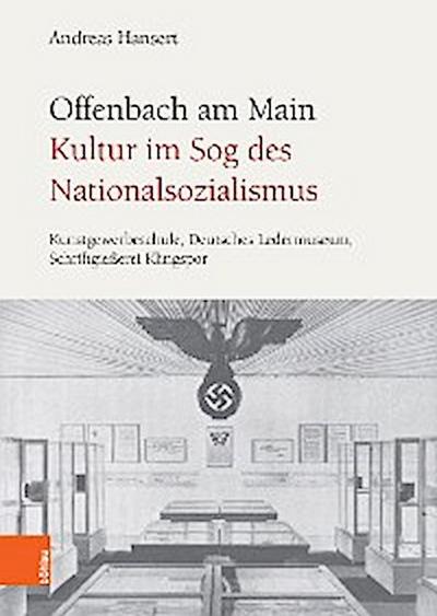Offenbach am Main. Kultur im Sog des Nationalsozialismus