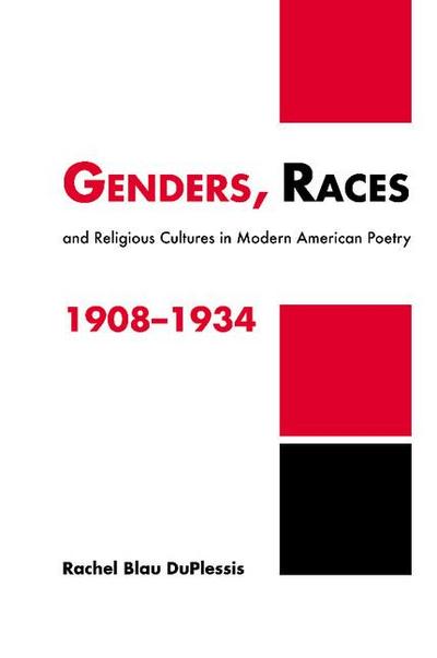 Genders, Races, and Religious Cultures in Modern American Poetry, 1908 1934