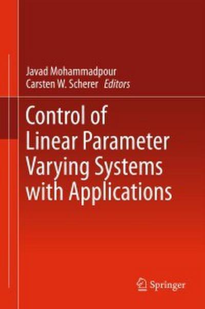 Control of Linear Parameter Varying Systems with Applications