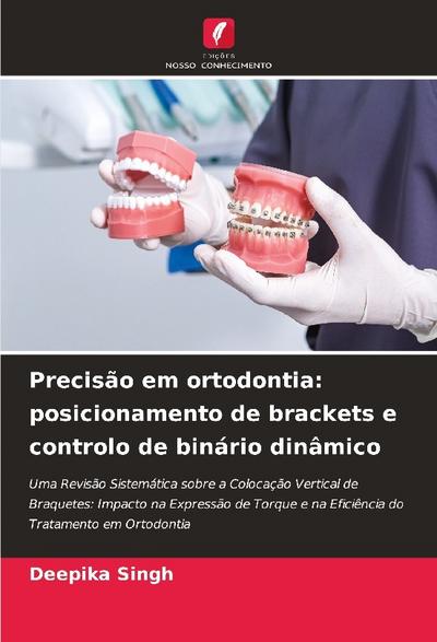 Precisão em ortodontia: posicionamento de brackets e controlo de binário dinâmico