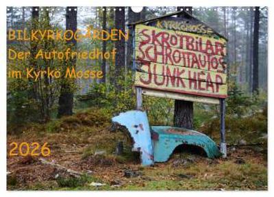 BILKYRKOGÅRDEN Der Autofriedhof im Kyrkö Mosse (Wandkalender 2026 DIN A3 quer), CALVENDO Monatskalender
