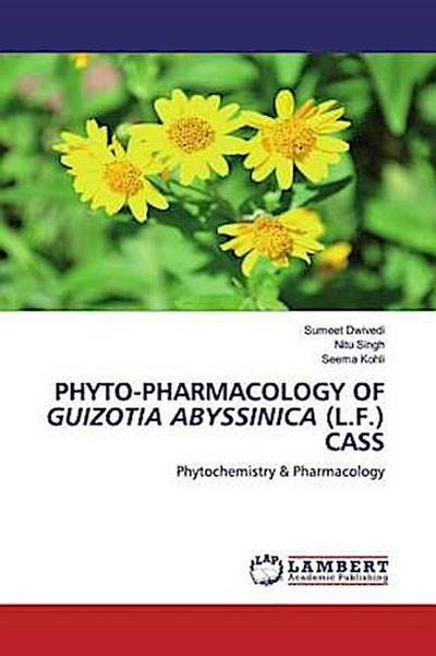 PHYTO-PHARMACOLOGY OF GUIZOTIA ABYSSINICA (L.F.) CASS