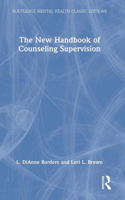 The New Handbook of Counseling Supervision