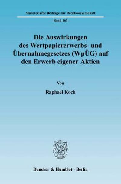 Die Auswirkungen des Wertpapiererwerbs- und Übernahmegesetzes (WpÜG) auf den Erwerb eigener Aktien.
