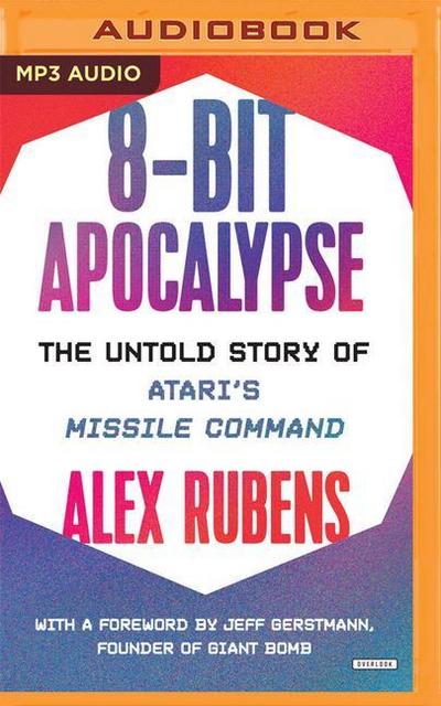 8-Bit Apocalypse: The Untold Story of Atari’s Missile Command