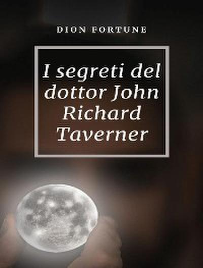 I segreti del dottor John Richard Taverner (tradotto)