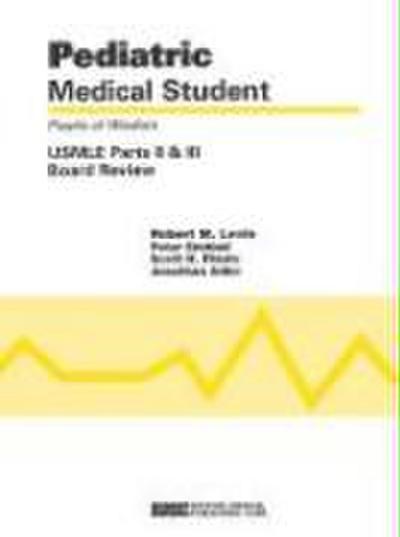 Pediatric Medical Student USMLE Parts II and III: Pearls of Wisdom