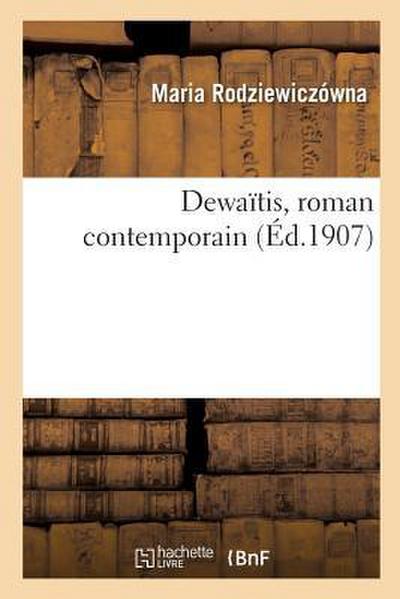 Dewaïtis, Roman Contemporain