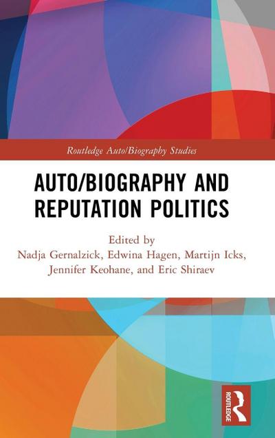 Auto/Biography and Reputation Politics