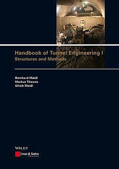 Handbook of Tunnel Engineering I