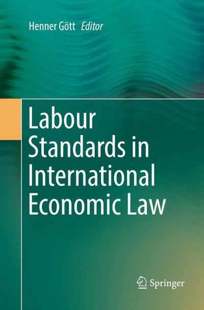 Labour Standards in International Economic Law