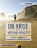 DIE KRISE, ohne mich!