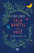 Seja gentil com você