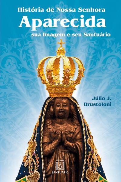 História de Nossa Senhora Aparecida