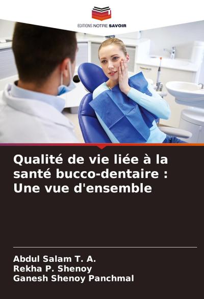 Qualité de vie liée à la santé bucco-dentaire : Une vue d’ensemble