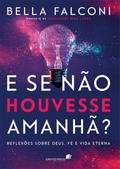 E se não houvesse amanhã?