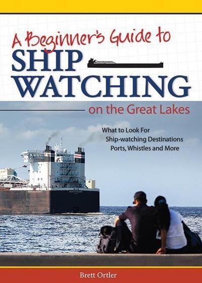 Beginner’s Guide to Ship Watching on the Great Lakes