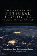 The Variety of Integral Ecologies