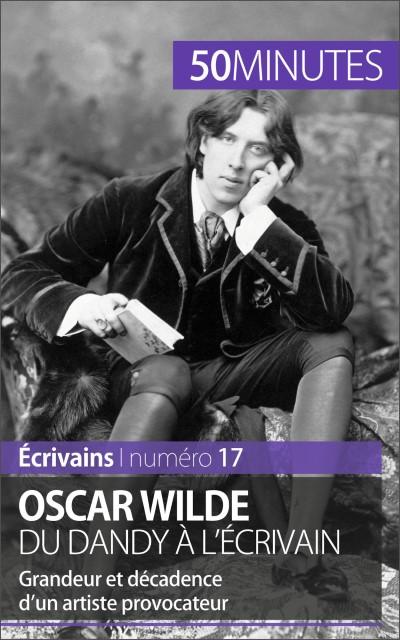 Oscar Wilde, du dandy à l’écrivain