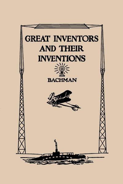 Great Inventors and Their Inventions (Yesterday’s Classics)