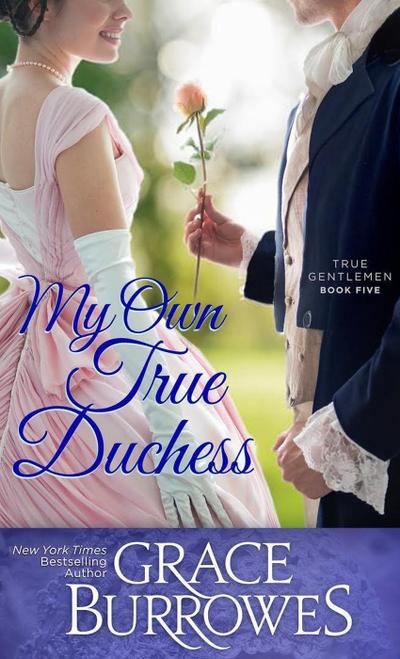 My Own True Duchess (The True Gentlemen, #5)